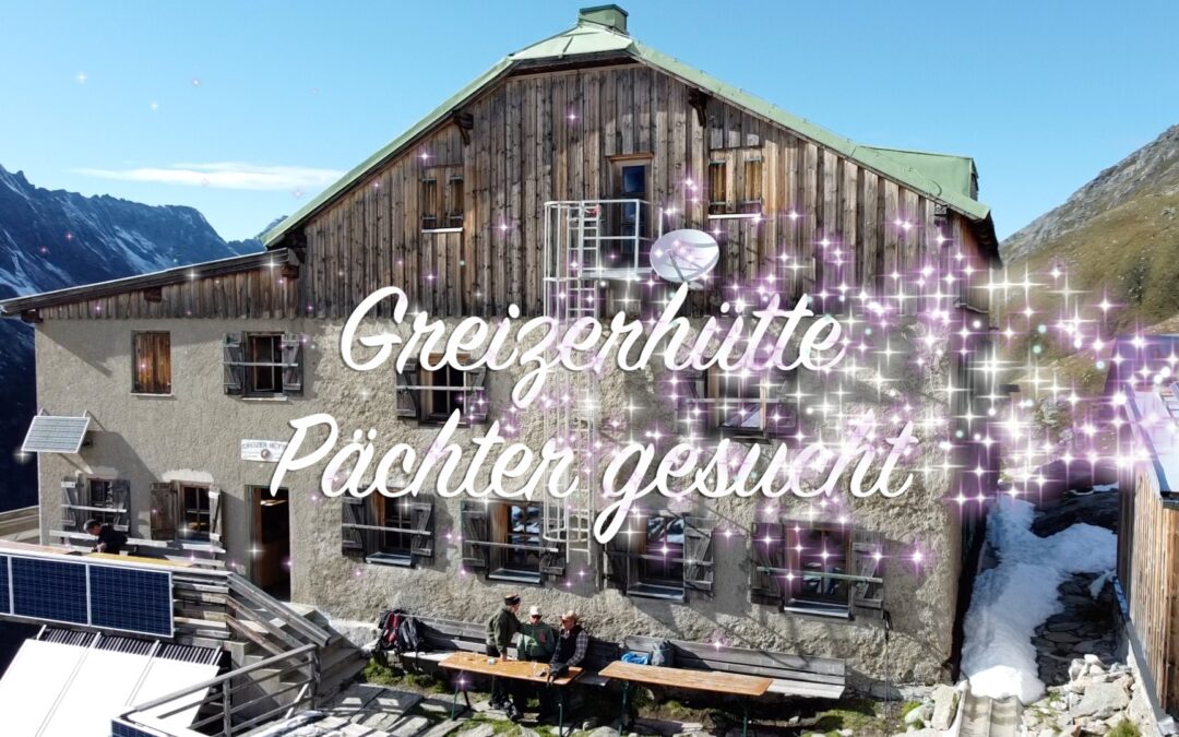 Greizerhütte – Pachtbeginn: Anfang Juni 2023